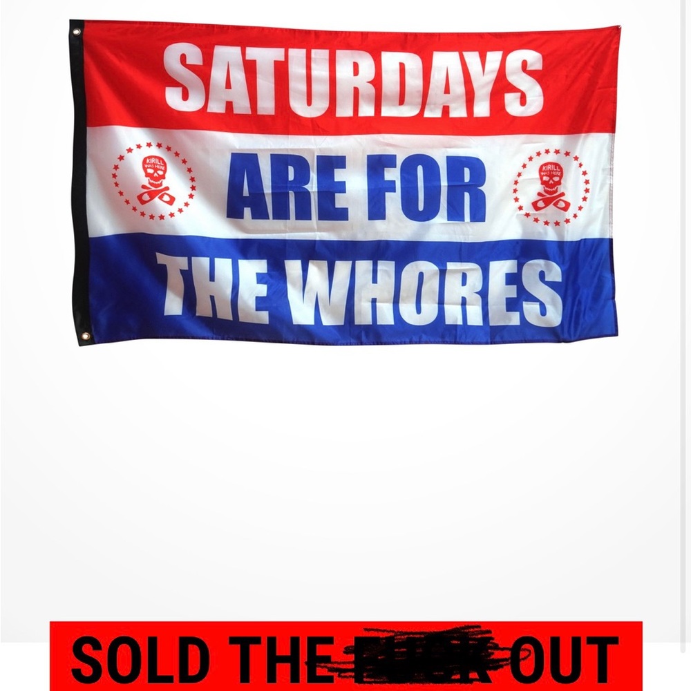 Saturdays are for the whores flag